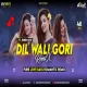 Dil Wali Gori Re - DJ Ankur Mix