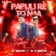 Papulire to Naa (Tapori Vibe) Dj x Bapun Dj Sachin