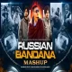 Russian Bandana (Mashup)