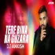 JOSH BRAR : Tere Bina Na Guzara E (Remix) -DJ Ankish