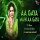 Aa Gaya Aa Gaya - Remix - Dj Sachin Vashist