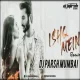 ISHQ MEIN ( REMIX ) DJ PARSH MUMBAI