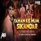 Yahan Ke Hum Sikandar - DJ Ash x Chas In The Mix