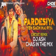 Pardesiya Yeh Sach Hai Piya (Koshalworld Mix) DJ Ash x Chas In The Mix