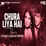 Chura Liya Hai Tumne Jo Dil Ko (Remix) DJ Ash   Chas In The Mix