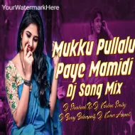 MUKKU PULLALU PAYE MAMIDI KINDHA DJ SONG MIX BY DJ BUNNY BALAMPALLY