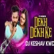 DEKH DEKH KE TURI DEKH HASE TURI  - CG SONG - DJ KESHAV KWD