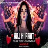 Aaj Ki Raat x Mujhe Tumse Mohabbat Hai (Knockwell Mashup)