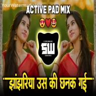 Jhanjhariya Uski Chanak Gayi - Active Pad Mix - Dj Suraj Wankhade