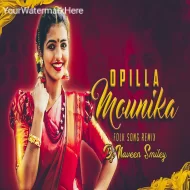 O PILLA MOUNIKA TELUGU FOLK SONG REMIX BY DJ NAVEEN SMILEY