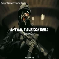 Khyaal X Rubicon Drill Mashup (Slowed Reverb) - Shubh X Parmish Verma