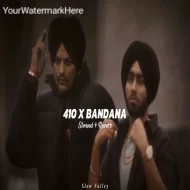 410 X Bandana (Slowed Reverb) - Sidhu Moose Wala X Shubh