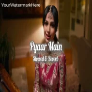 Pyaar Main (Slowed   Reverb) - Zack Knight ft Simran Kaur