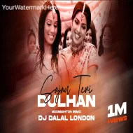 Saajan Teri Dulhan (Moombahton ReMix 2k25) Dj Dalal London