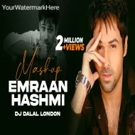 Emraan Hashmi Mashup 2025 Dj Dalal London