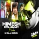 Himesh Reshammiya Mashup 2k25 - DJ Dalal London