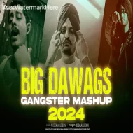 Big Dawgs Gangster Mashup DJ Dalal London Feat. Sidhu Moosewala