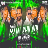 Main Khiladi Tu Anari (Bouncy Mix 2k25) DJ Ash x Chas In The Mix