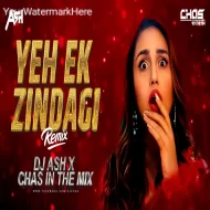 Yeh Ek Zindagi Monica - O My Darling DJ Ash and Chas In The Mix