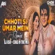 Chhoti Si Umar Mein - DJ Ash Chas In The Mix