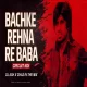 Bach Ke Rehna Re Baba (Circuit Mix 2k25) DJ Ash x Chas In The Mix