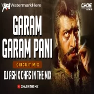 Garam Garam Pani (Circuit Mix 2k25) DJ Ash x Chas In The Mix