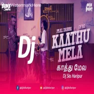 Kaathu Mela Remix - Dj Sks Haripur