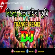 Bidheshete Jaiba - Dj Song ( Trance Remix)