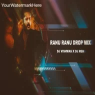 RANU RANU DROP MIX DJ VISHWAS X DJ RGH