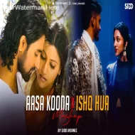 Aasa Kooda x Ishq Huwa by SiDD iNSANEZ