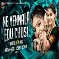 Nee Yennela Edu Chusi Janu Unique Edm Mix By Dj Praveen PG x Vishnu Remix