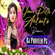 YEME PILLA FOLK EDM DJ SONG REMIX BY DJ PRAVEEN PG