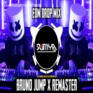 BRUNO JUMP X REMASTER - (EDM DROP MIX)  DJ SAHIL SH X DJ SUMYA SD