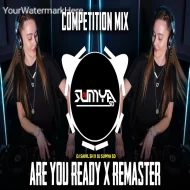 ARE YOU READY X REMASTER - (COMPETITION MIX) DJ SAHIL SH X DJ SUMYA SD