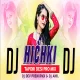 Hichki - Sambalpuri Dj Song - Dj Dev Prem Rmx x Dj Anil