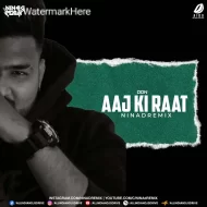 Aaj Ki Raat (Don) - NINAd Remix