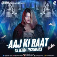 Aaj Ki Raat (ReMix) - DJ Sehra