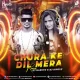 Chura Ke Dil (Remix) - DJ Naruto x DJ Dimple