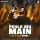 Pehle Bhi Main (Remix) - DJ Y-Leo