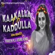 KAKALLA ORI KADULLA (DHOL MIX) PRAVEEN PG x DJ SIDDU SN x VISHNU REMIX