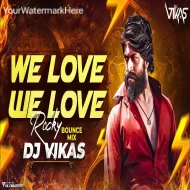 We Love We Love Rocky (Bounce Mix) DJ Vikas 2024