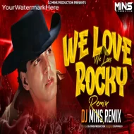 WE LOVE ROCKY ( REMIX ) INSTAGRAM TRENDING - DJ MINS 2024