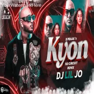 Kyon B Praak 150 Circuit Remix DJ LIL JO