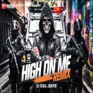 High On Me - Remix - Dj Vishal Jodhpur