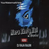 MERA BHOLA HAI BHANDARI -( REMIX 2k25 )- DJ RAJA RAJIM - 320Kbps