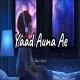 Yaad Auna Ae (Slowed Reverb)