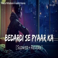 Bedardi Se Pyaar Ka - Jubin Nautiyal  (Slowed Reverb)