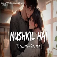 Mushkil Hai - Vishal Mishra (Slowed Reverb)