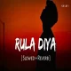 Rula Diya - Zack Knight & Simran Kaur (Slowed Reverb)