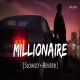 Millionaire - Yo Yo Honey Singh (Slowed Reverb)